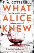 Kniha: What Alice Knew (T.A. Cotterell). Black Swan, 2017 Kniha: What Alice Knew (T.A. Cotterell). Black Swan, 2017