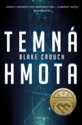 Kniha: Temná hmota (Blake Crouch). Knižní klub, 2017 Kniha: Temná hmota (Blake Crouch). Knižní klub, 2017