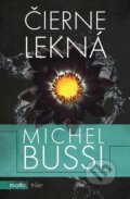 Kniha: Čierne lekná (Michel Bussi). Motto, 2017 Kniha: Čierne lekná (Michel Bussi). Motto, 2017