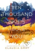Kniha: Ten Thousand Skies Above You (Claudia Gray). HarperCollins, 2015 Kniha: Ten Thousand Skies Above You (Claudia Gray). HarperCollins, 2015
