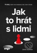 Kniha: Jak to hrát s lidmi (Dave Kerpen). Management Press, 2017 Kniha: Jak to hrát s lidmi (Dave Kerpen). Management Press, 2017