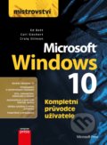 Mistrovství: Microsoft Windows 10 - Carl Siechert, Craig Stinson, Ed Bott, 2017