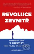 Kniha: Revoluce zevnitř (Michael Neill). BIZBOOKS, 2017 Kniha: Revoluce zevnitř (Michael Neill). BIZBOOKS, 2017