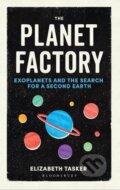 Kniha: The Planet Factory (Elizabeth Tasker). Bloomsbury, 2017 Kniha: The Planet Factory (Elizabeth Tasker). Bloomsbury, 2017