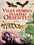 Kniha: Velké příběhy starého Orientu (Jiří Tomek). CPRESS, 2017 Kniha: Velké příběhy starého Orientu (Jiří Tomek). CPRESS, 2017