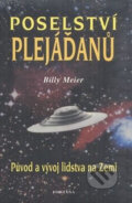 Kniha: Poselství Plejáďanů (Billy Meier). Fontána, 2012 Kniha: Poselství Plejáďanů (Billy Meier). Fontána, 2012