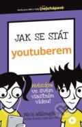 Kniha: Jak se stát youtuberem (Svojtka&Co.). Svojtka&Co., 2017 Kniha: Jak se stát youtuberem (Svojtka&Co.). Svojtka&Co., 2017