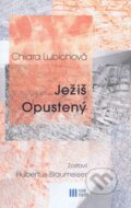 Kniha: Ježiš Opustený (Chiara Lubichová). Nové mesto, 2017 Kniha: Ježiš Opustený (Chiara Lubichová). Nové mesto, 2017
