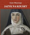Kniha: Jazyk na kousky (Juan Mayorga). L. Marek, 2017 Kniha: Jazyk na kousky (Juan Mayorga). L. Marek, 2017