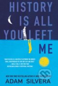 Kniha: History is All You Left Me (Adam Silvera). Random House, 2017 Kniha: History is All You Left Me (Adam Silvera). Random House, 2017