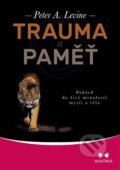 Kniha: Trauma a paměť (Peter A. Levine), 2017 Kniha: Trauma a paměť (Peter A. Levine), 2017