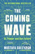 Kniha: The Coming Wave: The instant Sunday Times bestseller from the ultimate AI insider (Michael Bhaskar a Mustafa Suleyman), 2024 Kniha: The Coming Wave: The instant Sunday Times bestseller from the ultimate AI insider (Michael Bhaskar a Mustafa Suleyman), 2024