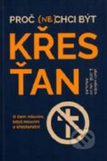 Kniha: Proč (ne)chci být křesťan : o čem mluvím, když mluvím o křesťanství (Janči Máhrik a José Calvo Aguilar). Návrat domů, 2024 Kniha: Proč (ne)chci být křesťan : o čem mluvím, když mluvím o křesťanství (Janči Máhrik a José Calvo Aguilar). Návrat domů, 2024