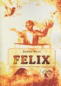 Kniha: Felix (Janko Neri). des Jano, 2024 Kniha: Felix (Janko Neri). des Jano, 2024