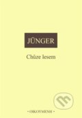 Kniha: Chůze lesem (Ernst Jünger). OIKOYMENH, 2024 Kniha: Chůze lesem (Ernst Jünger). OIKOYMENH, 2024