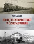 Kniha: Sto let elektrizace tratí v Československu (Petr Lapáček). CPRESS, 2024 Kniha: Sto let elektrizace tratí v Československu (Petr Lapáček). CPRESS, 2024