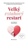 Kniha: Velký vztahový restart (Jana Fabiánová a Renáta Ježková). Grada, 2024 Kniha: Velký vztahový restart (Jana Fabiánová a Renáta Ježková). Grada, 2024