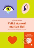 Kniha: Velké starosti malých lidí (Hadj Iva Moussa). Grada, 2024 Kniha: Velké starosti malých lidí (Hadj Iva Moussa). Grada, 2024