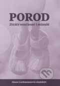 Kniha: Porod - Ztráty současné i minulé (Alena Lochmannová). Pavel Mervart, 2024 Kniha: Porod - Ztráty současné i minulé (Alena Lochmannová). Pavel Mervart, 2024
