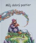 Kniha: Môj dobrý pastier (Michal Hudák). Tranoscius, 2024 Kniha: Môj dobrý pastier (Michal Hudák). Tranoscius, 2024