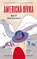 Kniha: Americká dívka (Eoin Dempsey). Ikar CZ, 2025 Kniha: Americká dívka (Eoin Dempsey). Ikar CZ, 2025