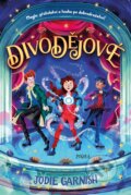 Kniha: Divodějové (Jodie Garnish). Pikola, 2025 Kniha: Divodějové (Jodie Garnish). Pikola, 2025