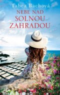 Kniha: Nebe nad solnou zahradou (Tabea Bach). Ikar CZ, 2025 Kniha: Nebe nad solnou zahradou (Tabea Bach). Ikar CZ, 2025