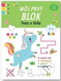 Kniha: Môj prvý blok: Tvary a farby (Svojtka&Co.). Svojtka&Co., 2024 Kniha: Môj prvý blok: Tvary a farby (Svojtka&Co.). Svojtka&Co., 2024