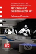 Kniha: Preserving and Exhibiting Media Art (Amsterdam University Press). Amsterdam University Press, 2013 Kniha: Preserving and Exhibiting Media Art (Amsterdam University Press). Amsterdam University Press, 2013