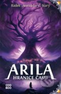 Kniha: Arila: Hranice času (Radek Starý), 2024 Kniha: Arila: Hranice času (Radek Starý), 2024