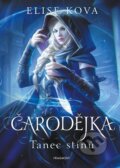 Kniha: Čarodějka: Tanec stínů (Elise Kova). Nakladatelství Fragment, 2024 Kniha: Čarodějka: Tanec stínů (Elise Kova). Nakladatelství Fragment, 2024