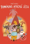 Kniha: Tomíkova africká jízda (Tomáš Vejmola). BWT books, 2024 Kniha: Tomíkova africká jízda (Tomáš Vejmola). BWT books, 2024