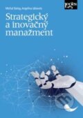 Kniha: Strategický a inovačný manažment (Michal Balog a Angelina Iakovets). Leges, 2024 Kniha: Strategický a inovačný manažment (Michal Balog a Angelina Iakovets). Leges, 2024