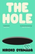 Kniha: The Hole (Hiroko Oyamada). Granta Books, 2024 Kniha: The Hole (Hiroko Oyamada). Granta Books, 2024