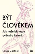 Kniha: Být člověkem (Lewis Dartnell). Zoner Press, 2024 Kniha: Být člověkem (Lewis Dartnell). Zoner Press, 2024