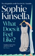Kniha: What Does it Feel Like? (Sophie Kinsella). Bantam Books, 2024 Kniha: What Does it Feel Like? (Sophie Kinsella). Bantam Books, 2024