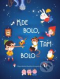 Kniha: Kde bolo, tam bolo (YoYo Books). YoYo Books, 2024 Kniha: Kde bolo, tam bolo (YoYo Books). YoYo Books, 2024