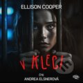 Audiokniha: V Kleci (Ellison Cooper). Kanopa, 2024 Audiokniha: V Kleci (Ellison Cooper). Kanopa, 2024