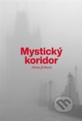 Kniha: Mystický koridor (Alena Ježková). Galerie hl. města Prahy, 2024 Kniha: Mystický koridor (Alena Ježková). Galerie hl. města Prahy, 2024