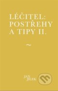 Kniha: Léčitel: Postřehy a tipy II. (Jan Jílek). Muza books, 2024 Kniha: Léčitel: Postřehy a tipy II. (Jan Jílek). Muza books, 2024