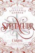 Kniha: Spectacular (Stephanie Garber). Flatiron, 2024 Kniha: Spectacular (Stephanie Garber). Flatiron, 2024