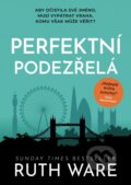 Kniha: Perfektní podezřelá (Ruth Ware). Mystery Press, 2024 Kniha: Perfektní podezřelá (Ruth Ware). Mystery Press, 2024