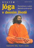 Kniha: Jóga v denním životě (Paramhans svámí Mahéšvaránanda). Mladá fronta, 2006 Kniha: Jóga v denním životě (Paramhans svámí Mahéšvaránanda). Mladá fronta, 2006