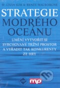 Strategie modrého oceánu - W. Chan Kim, Renée Mauborgne, Management Press