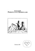 Kniha: Problém zvaný Kierkegaard (Roman Králik). Roman Králik, 2006 Kniha: Problém zvaný Kierkegaard (Roman Králik). Roman Králik, 2006