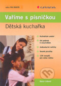 Kniha: Vaříme s písničkou (Marie Lišková). Grada, 2006 Kniha: Vaříme s písničkou (Marie Lišková). Grada, 2006