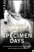 Specimen Days - Michael Cunningham, HarperCollins, 2006