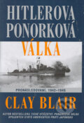 Kniha: Hitlerova ponorková válka (Clay Blair). Návrat, 2005 Kniha: Hitlerova ponorková válka (Clay Blair). Návrat, 2005