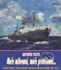 Kniha: Moře milované, moře proklínané... (Antonín Fojtů). Mare-Czech, 2006 Kniha: Moře milované, moře proklínané... (Antonín Fojtů). Mare-Czech, 2006