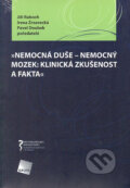 &quot;Nemocná duše - nemocný mozek: klinická zkušenost a fakta&quot; - Jiří Raboch, Irena Zrzavecká a kol., Galén, 2006